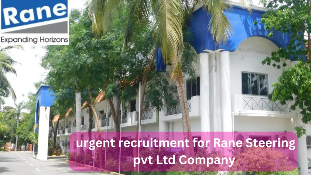 New job vacancy urgently recruitmentfor Rane Steering pvt Ltd Company )